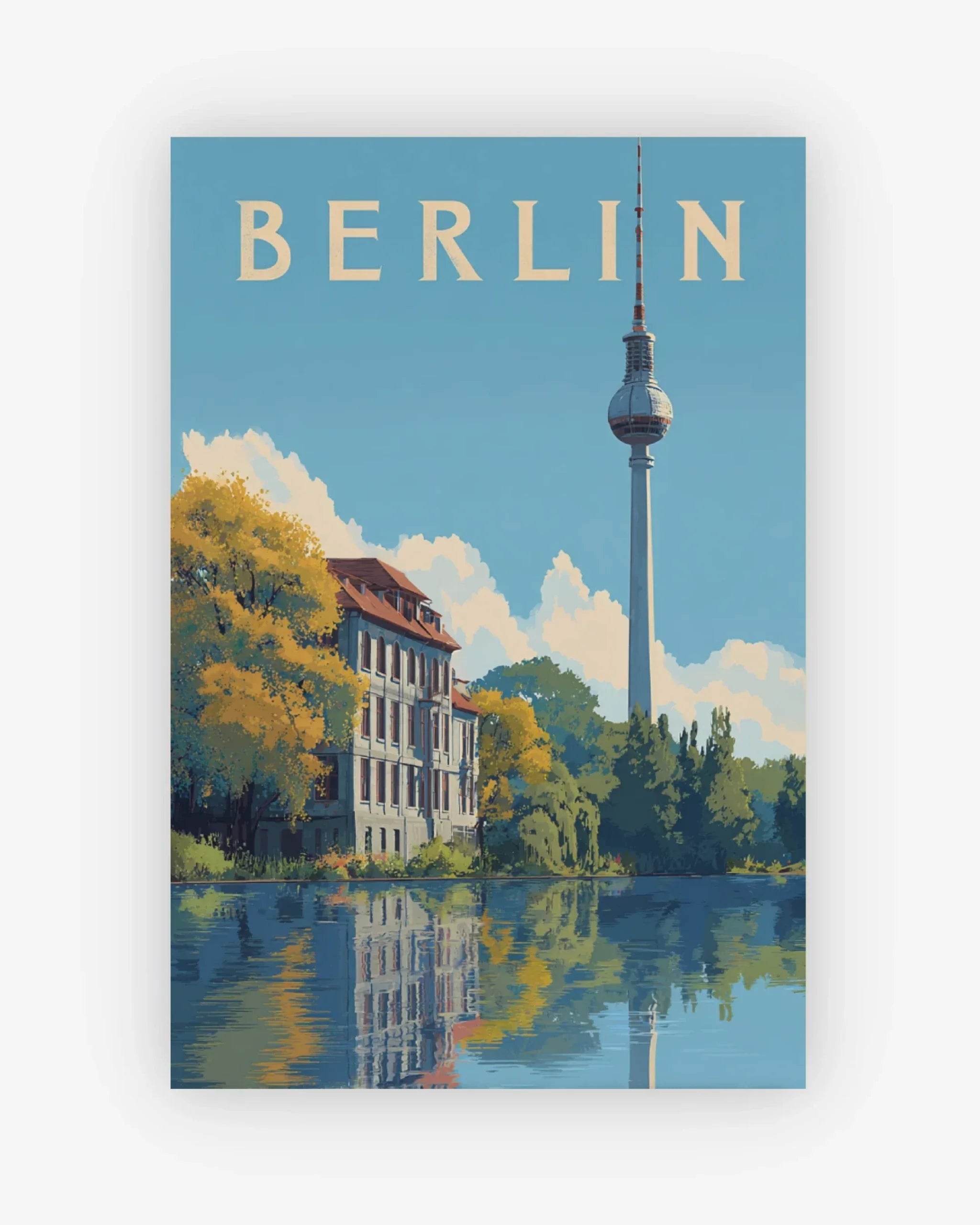 Poster of Berlin with the TV tower and a building reflected in water, on a blue background.